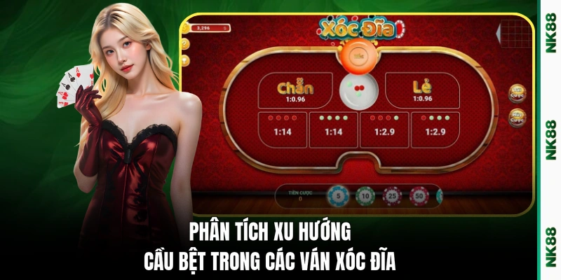 Phân tích xu hướng cầu bệt trong các ván xóc đĩa 